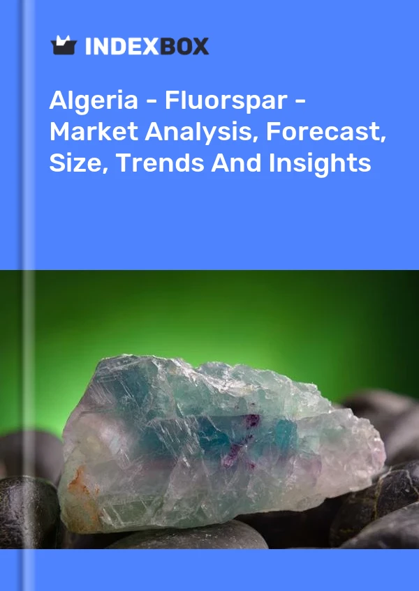 Report Algeria - Fluorspar - Market Analysis, Forecast, Size, Trends and Insights for 499$