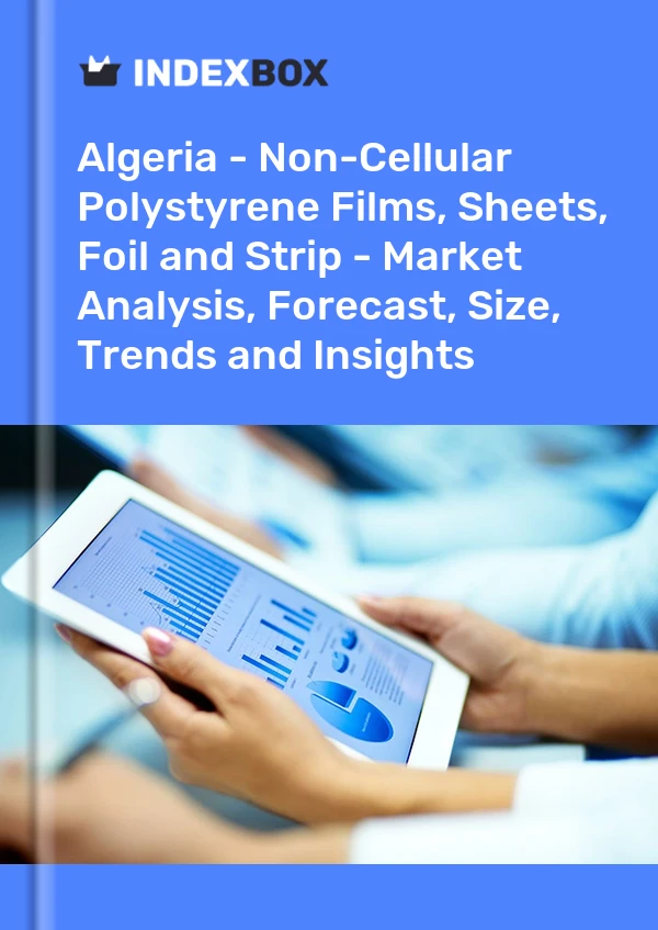 Report Algeria - Non-Cellular Polystyrene Films, Sheets, Foil and Strip - Market Analysis, Forecast, Size, Trends and Insights for 499$