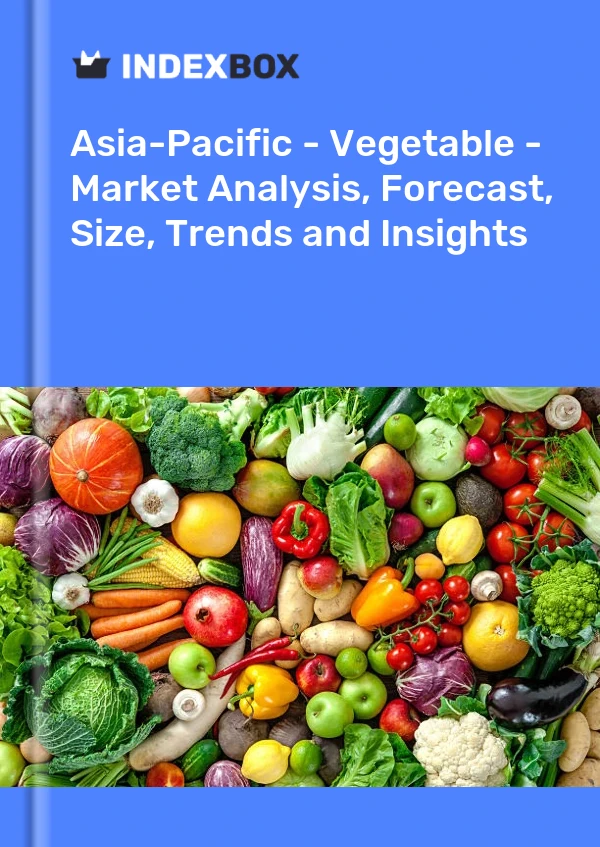 Report Asia-Pacific - Vegetable - Market Analysis, Forecast, Size, Trends and Insights for 499$