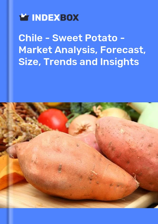 Report Chile - Sweet Potato - Market Analysis, Forecast, Size, Trends and Insights for 499$