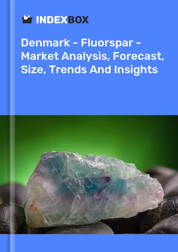Denmark - Fluorspar - Market Analysis, Forecast, Size, Trends And Insights