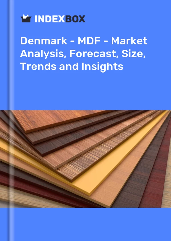 Report Denmark - MDF - Market Analysis, Forecast, Size, Trends and Insights for 499$