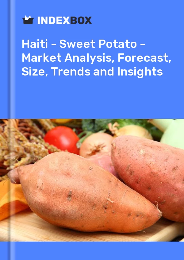 Report Haiti - Sweet Potato - Market Analysis, Forecast, Size, Trends and Insights for 499$