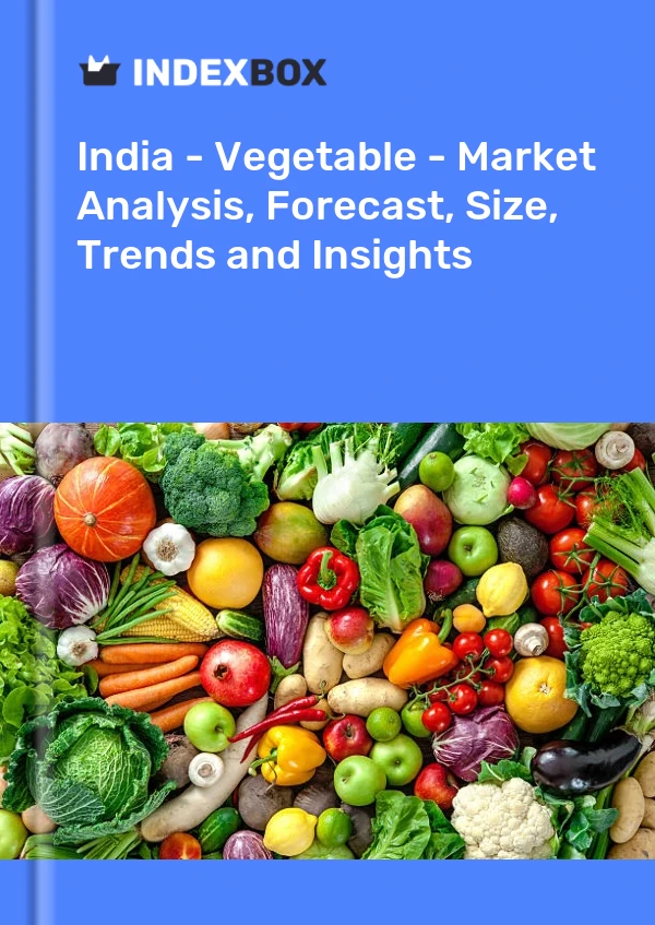 India - Vegetable - Market Analysis, Forecast, Size, Trends and Insights