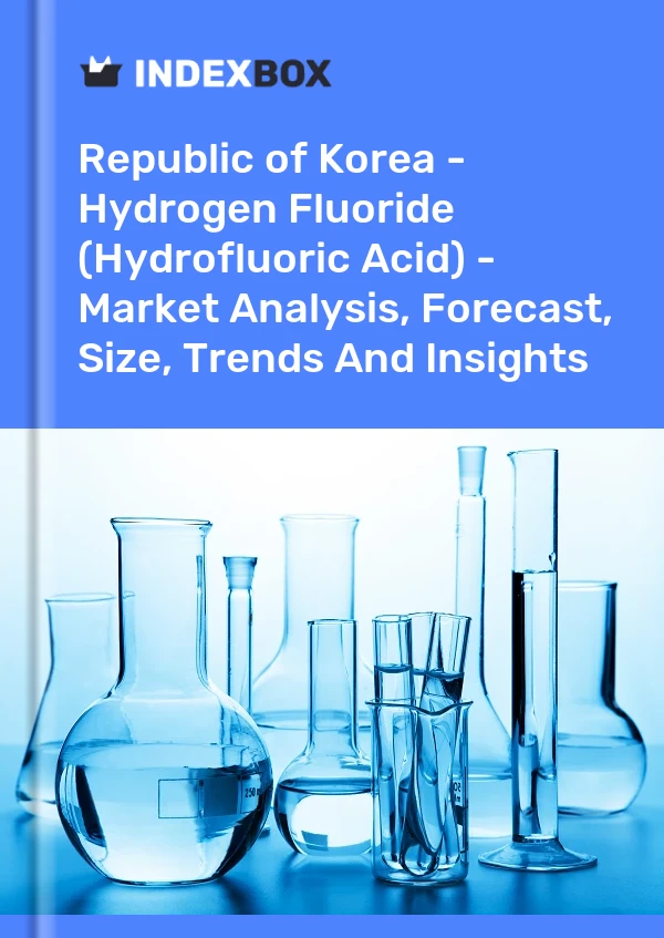 Republic of Korea - Hydrogen Fluoride (Hydrofluoric Acid) - Market Analysis, Forecast, Size, Trends And Insights