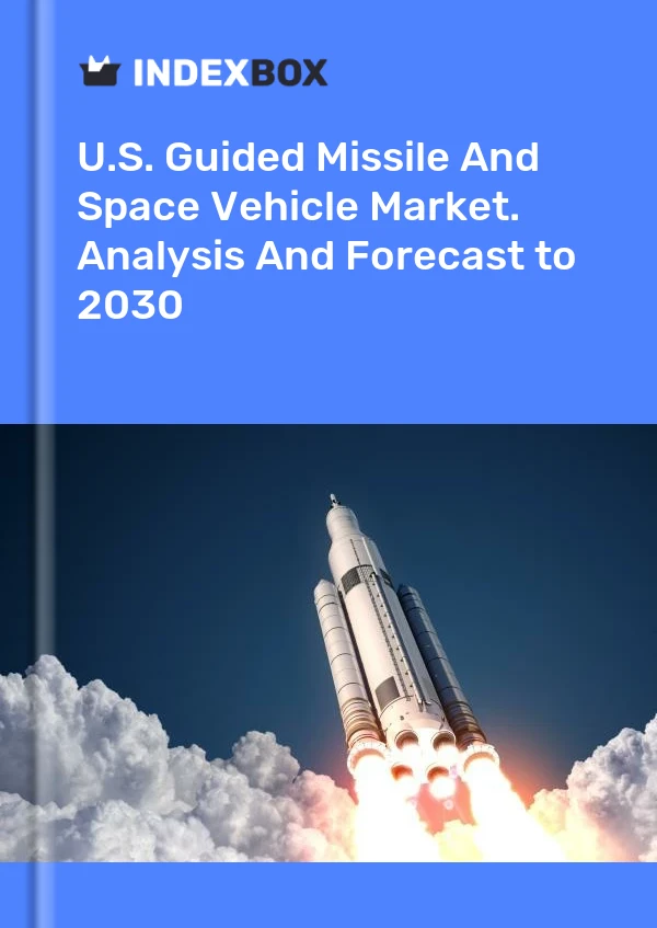 Report U.S. Guided Missile and Space Vehicle Market. Analysis and Forecast to 2030 for 499$